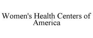 WOMEN'S HEALTH CENTERS OF AMERICA