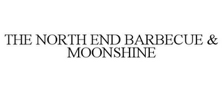 THE NORTH END BARBECUE & MOONSHINE