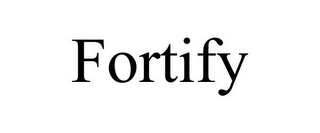 FORTIFY