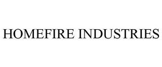 HOMEFIRE INDUSTRIES