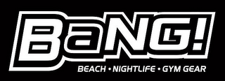 BANG! BEACH NIGHTLIFE GYM GEAR