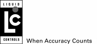 LIQUID CONTROLS LC WHEN ACCURACY COUNTS