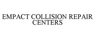 EMPACT COLLISION REPAIR CENTERS