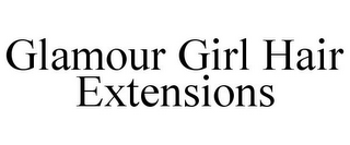 GLAMOUR GIRL HAIR EXTENSIONS