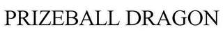 PRIZEBALL DRAGON