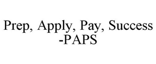 PREP, APPLY, PAY, SUCCESS -PAPS