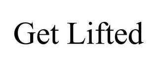 GET LIFTED