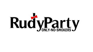 RUDYPARTY ONLY-NO-SMOKERS