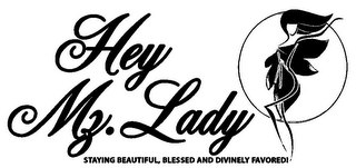 HEY MZ. LADY STAYING BEAUTIFUL, BLESSED AND DIVINELY FAVORED!