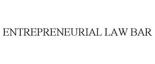 ENTREPRENEURIAL LAW BAR