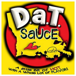 D.A.T. SAUCE A LITTLE BIT OF HOT WITH A WHOLE LOT OF FLAVOR