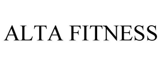 ALTA FITNESS