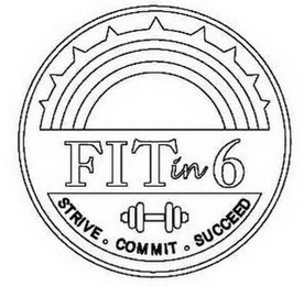 FIT IN 6 STRIVE COMMIT SUCCEED