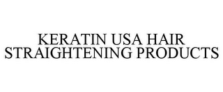 KERATIN USA HAIR STRAIGHTENING PRODUCTS