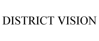 DISTRICT VISION