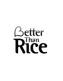 BETTER THAN RICE