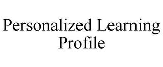 PERSONALIZED LEARNING PROFILE