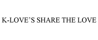 K-LOVE'S SHARE THE LOVE