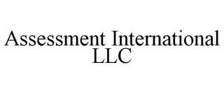 ASSESSMENT INTERNATIONAL LLC