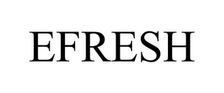 EFRESH