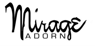 MIRAGE ADORN