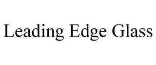 LEADING EDGE GLASS