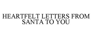 HEARTFELT LETTERS FROM SANTA TO YOU