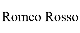 ROMEO ROSSO