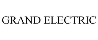 GRAND ELECTRIC