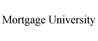 MORTGAGE UNIVERSITY