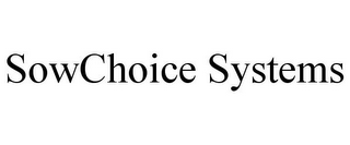 SOWCHOICE SYSTEMS