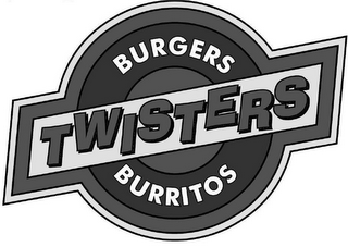 TWISTERS BURGERS BURRITOS