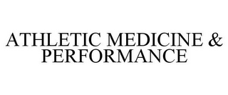ATHLETIC MEDICINE & PERFORMANCE