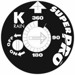 K RAIN SUPER PRO OFF ON 360 180 90