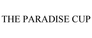 THE PARADISE CUP