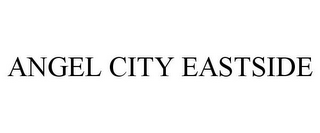 ANGEL CITY EASTSIDE