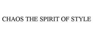 CHAOS THE SPIRIT OF STYLE