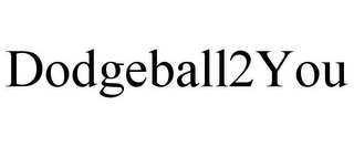 DODGEBALL2YOU