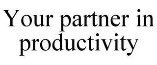 YOUR PARTNER IN PRODUCTIVITY