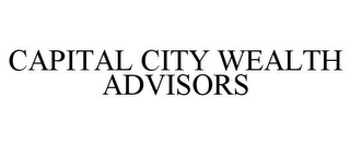 CAPITAL CITY WEALTH ADVISORS