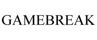 GAMEBREAK