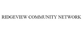 RIDGEVIEW COMMUNITY NETWORK