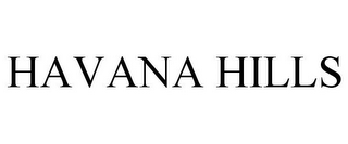 HAVANA HILLS