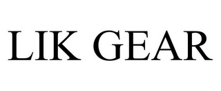 LIK GEAR