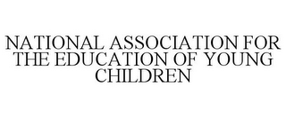 NATIONAL ASSOCIATION FOR THE EDUCATION OF YOUNG CHILDREN