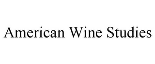 AMERICAN WINE STUDIES