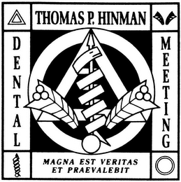 THOMAS P. HINMAN DENTAL MEETING MAGNA EST VERITAS ET PRAEVALEBIT