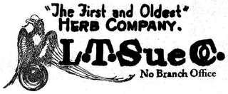 "THE FIRST AND OLDEST" HERB COMPANY. L.T. SUE CO. NO BRANCH OFFICE