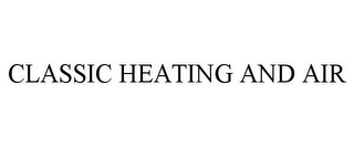 CLASSIC HEATING AND AIR