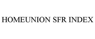 HOMEUNION SFR INDEX